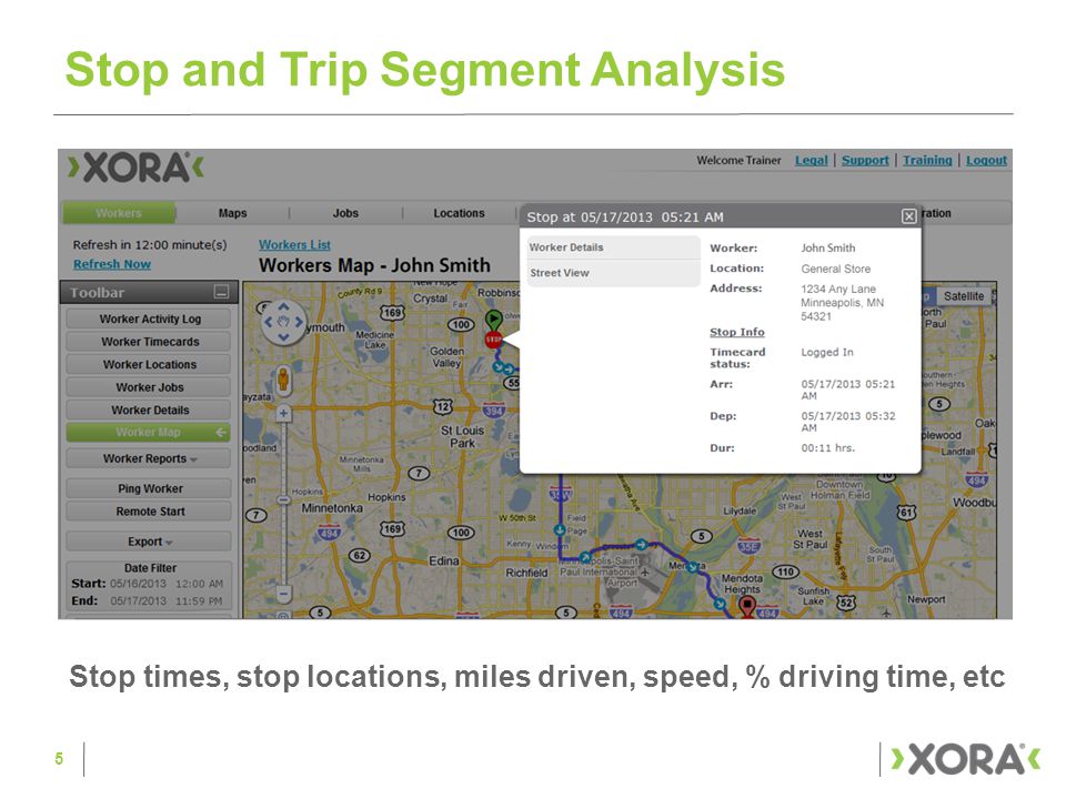 Stop and Trip Segment Analysis 5 Stop times, stop locations, miles driven, speed, % driving time, etc