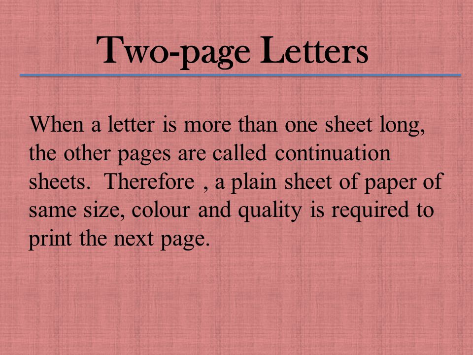 Two-page Letters When a letter is more than one sheet long, the other pages are called continuation sheets.
