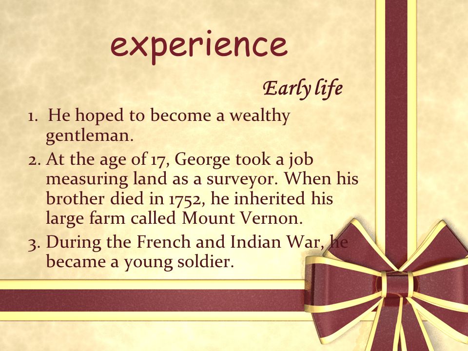 experience Early life 1. He hoped to become a wealthy gentleman.