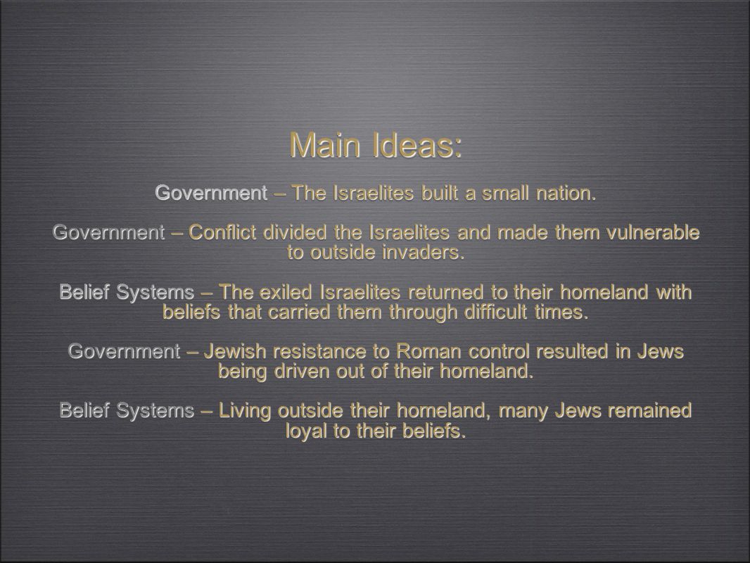 Main Ideas: Government – The Israelites built a small nation.
