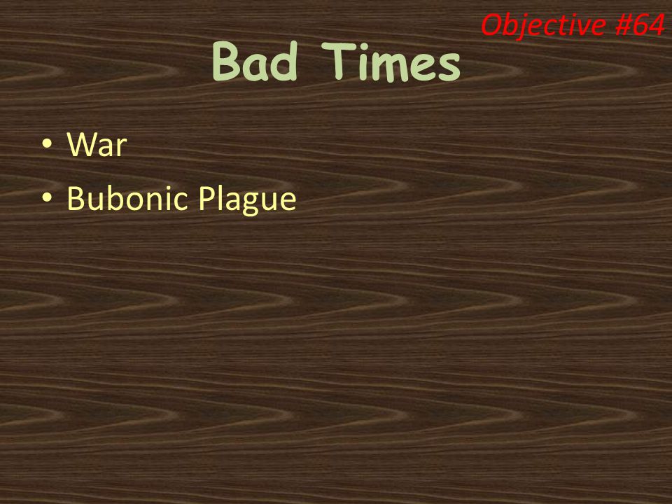 Bad Times War Bubonic Plague Objective #64