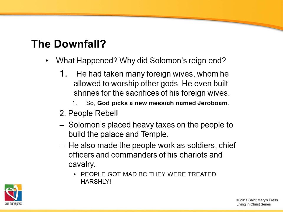 The Downfall. What Happened. Why did Solomon’s reign end.
