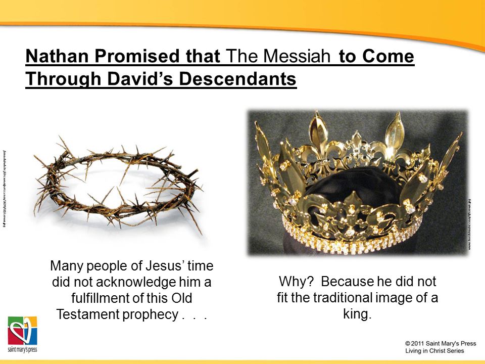 Nathan Promised that The Messiah to Come Through David’s Descendants Many people of Jesus’ time did not acknowledge him a fulfillment of this Old Testament prophecy...