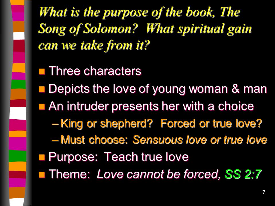 7 What is the purpose of the book, The Song of Solomon.