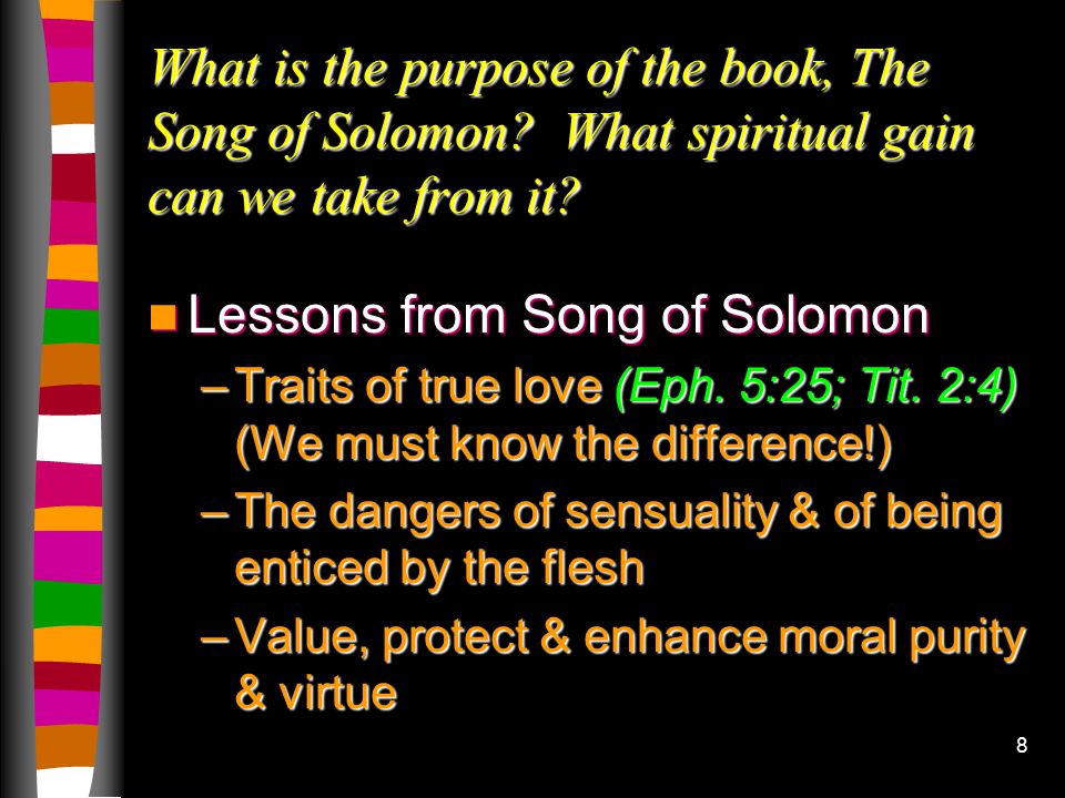 8 What is the purpose of the book, The Song of Solomon.