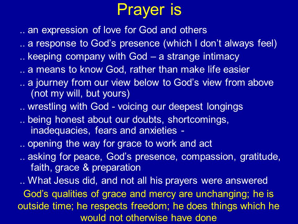Prayer is.. an expression of love for God and others..