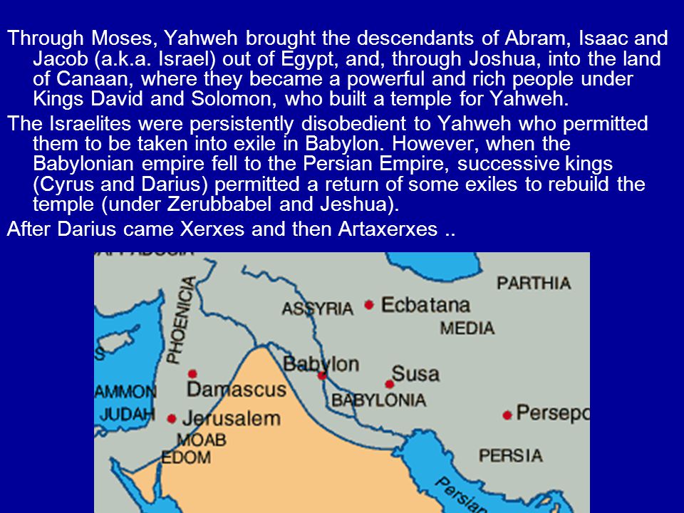 Through Moses, Yahweh brought the descendants of Abram, Isaac and Jacob (a.k.a.