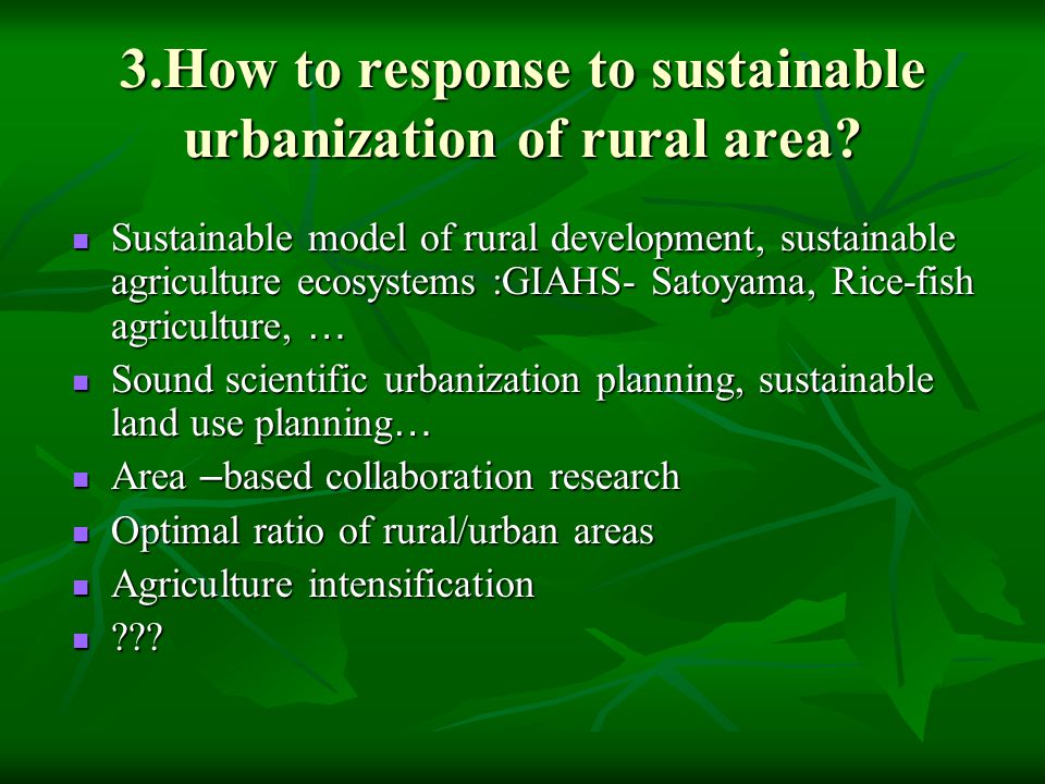 3.How to response to sustainable urbanization of rural area.