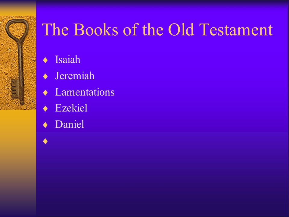 The Books of the Old Testament  Isaiah  Jeremiah  Lamentations  Ezekiel  Daniel 