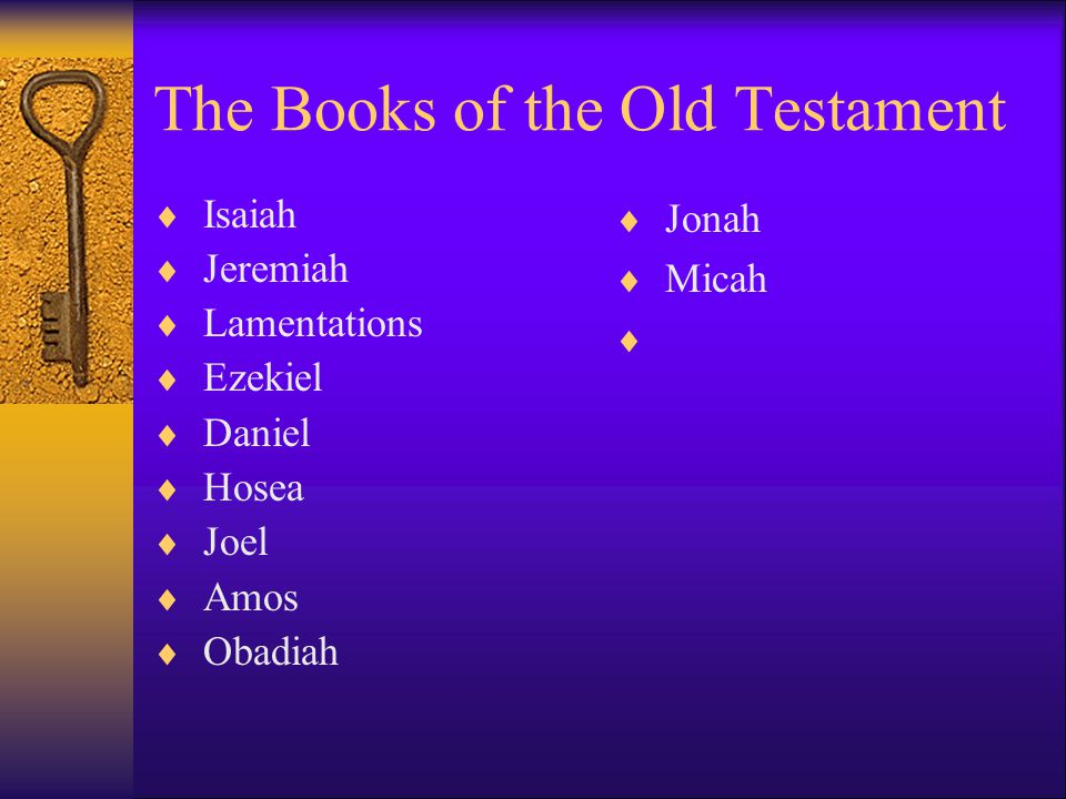 The Books of the Old Testament  Isaiah  Jeremiah  Lamentations  Ezekiel  Daniel  Hosea  Joel  Amos  Obadiah  Jonah  Micah 