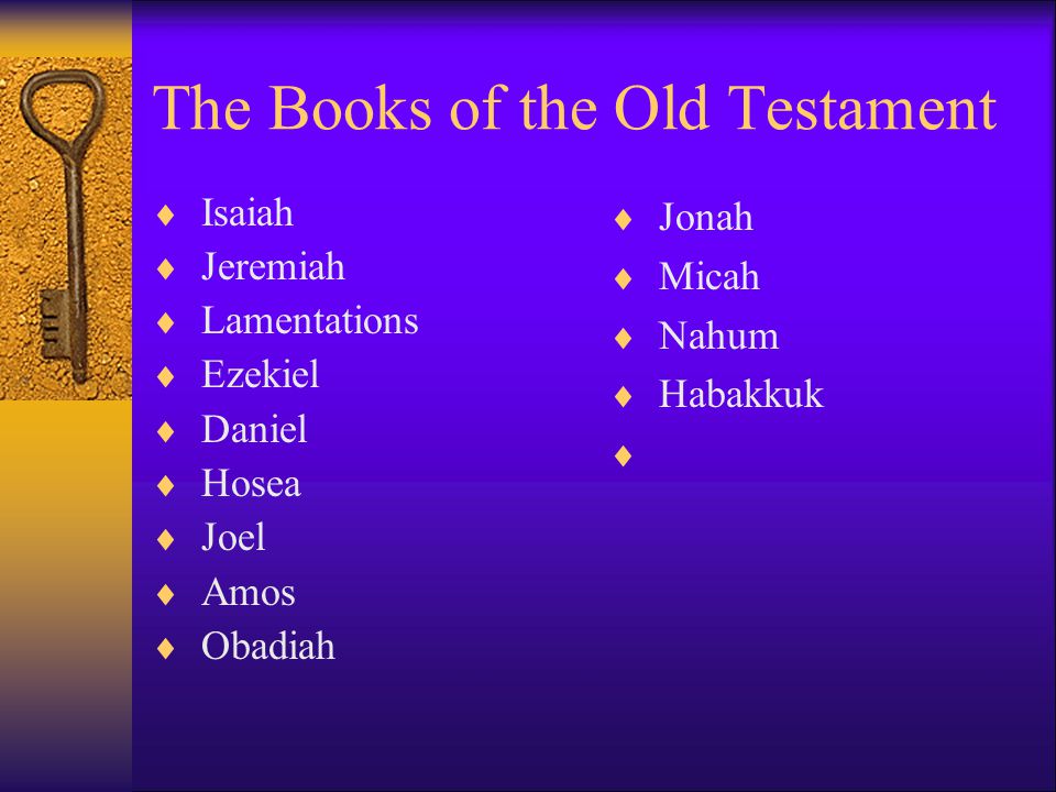 The Books of the Old Testament  Isaiah  Jeremiah  Lamentations  Ezekiel  Daniel  Hosea  Joel  Amos  Obadiah  Jonah  Micah  Nahum  Habakkuk 