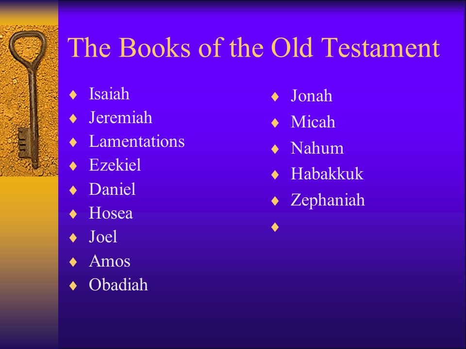 The Books of the Old Testament  Isaiah  Jeremiah  Lamentations  Ezekiel  Daniel  Hosea  Joel  Amos  Obadiah  Jonah  Micah  Nahum  Habakkuk  Zephaniah 