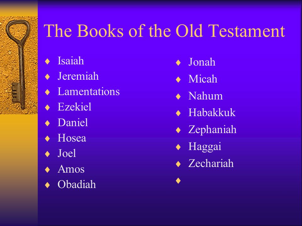 The Books of the Old Testament  Isaiah  Jeremiah  Lamentations  Ezekiel  Daniel  Hosea  Joel  Amos  Obadiah  Jonah  Micah  Nahum  Habakkuk  Zephaniah  Haggai  Zechariah 