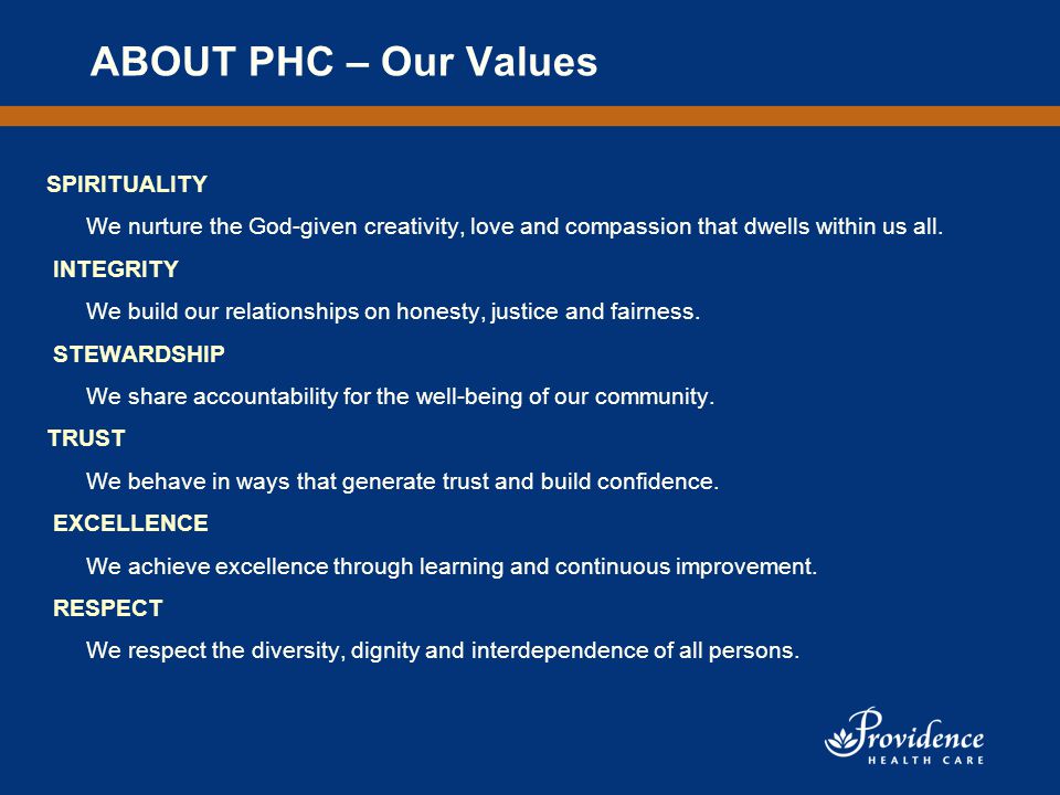 ABOUT PHC – Our Values SPIRITUALITY We nurture the God-given creativity, love and compassion that dwells within us all.