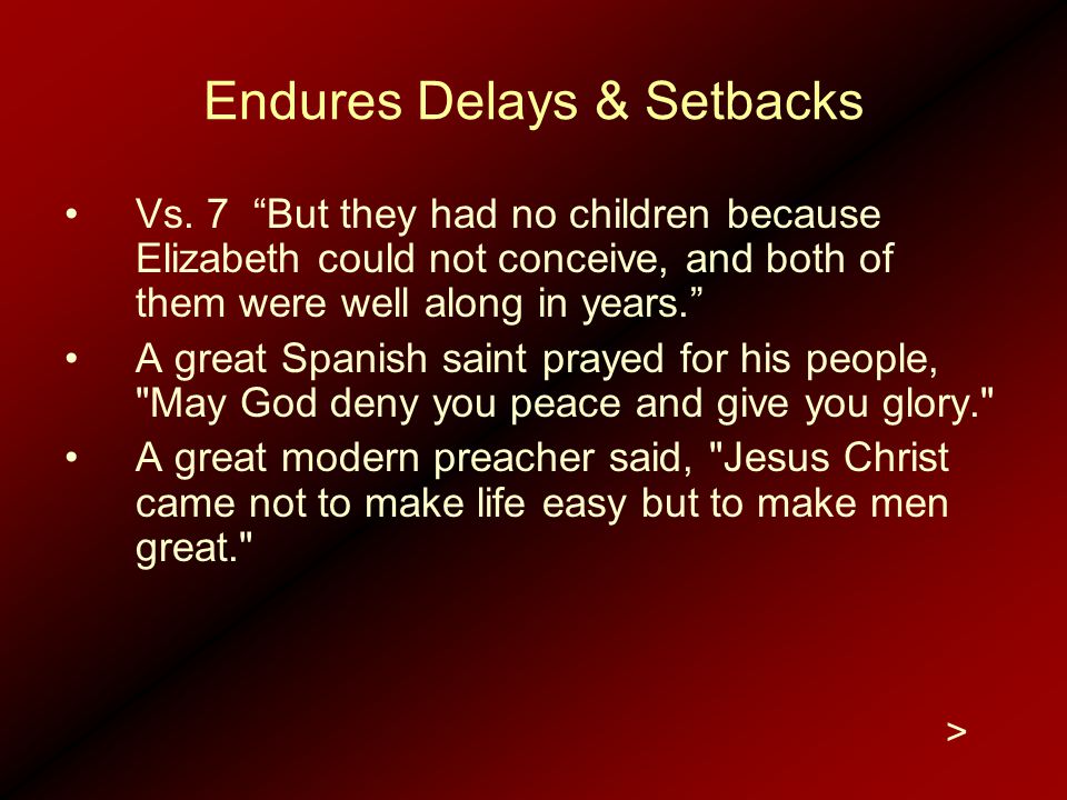 Endures Delays & Setbacks Vs.