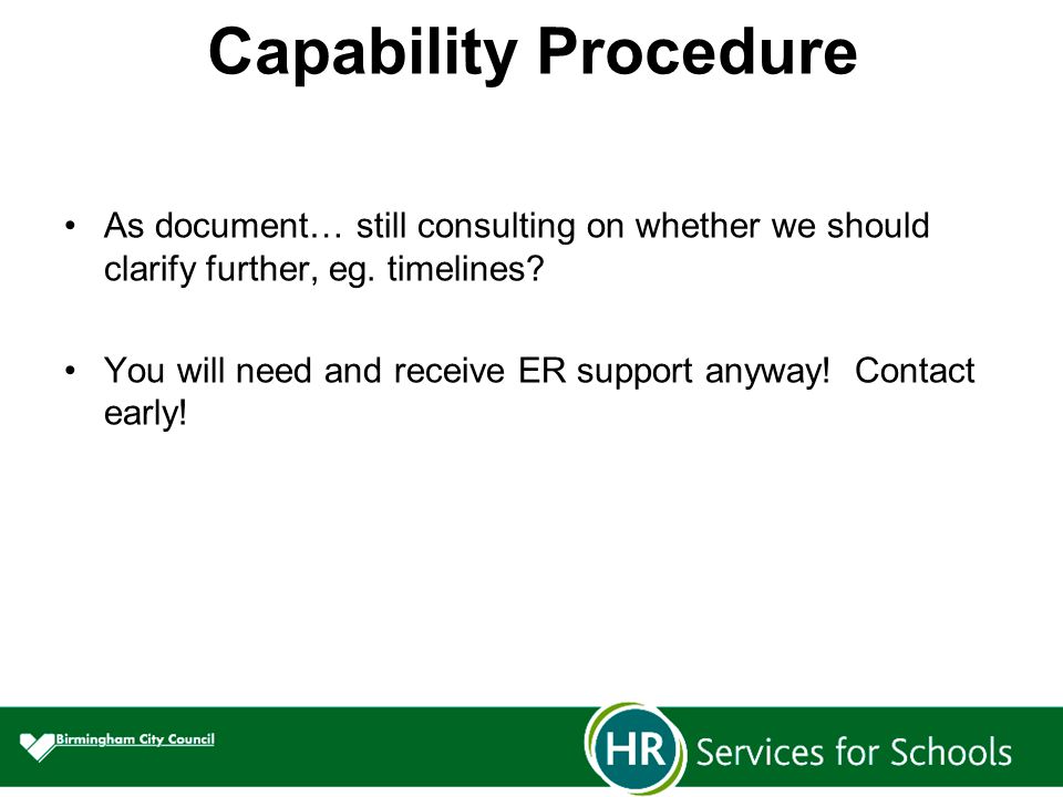Capability Procedure As document… still consulting on whether we should clarify further, eg.