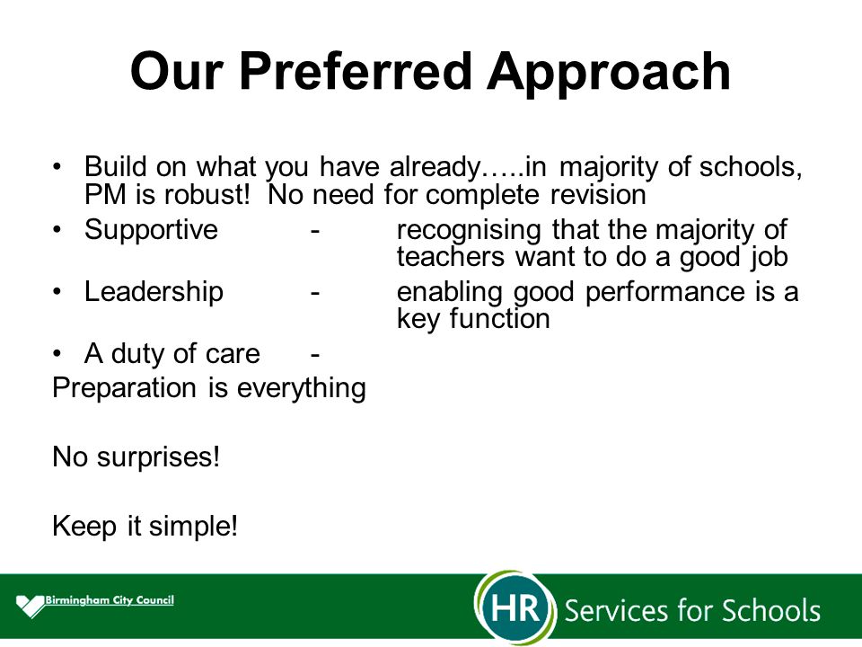 Our Preferred Approach Build on what you have already…..in majority of schools, PM is robust.