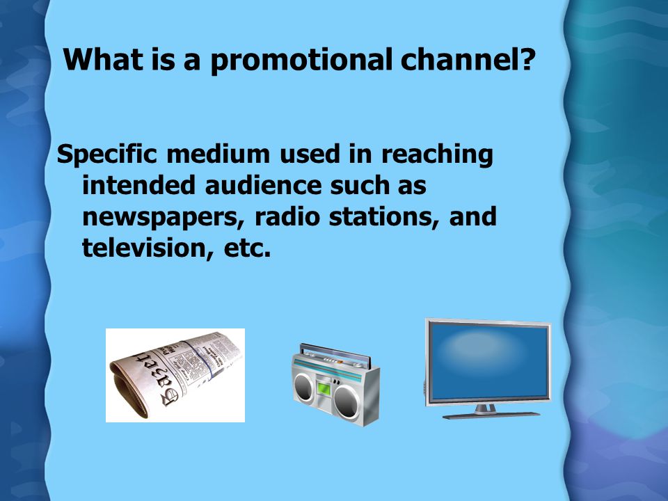 What is a promotional channel.