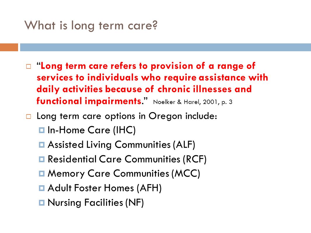 What is long term care.