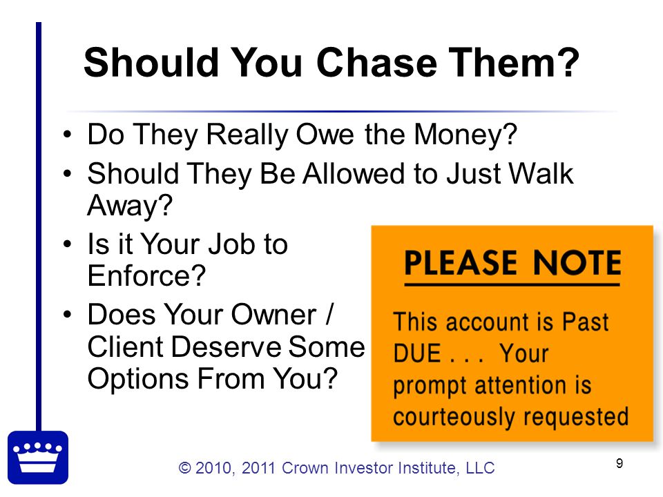 © 2010, 2011 Crown Investor Institute, LLC 9 Should You Chase Them.