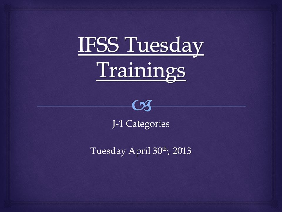 J-1 Categories Tuesday April 30 th, 2013