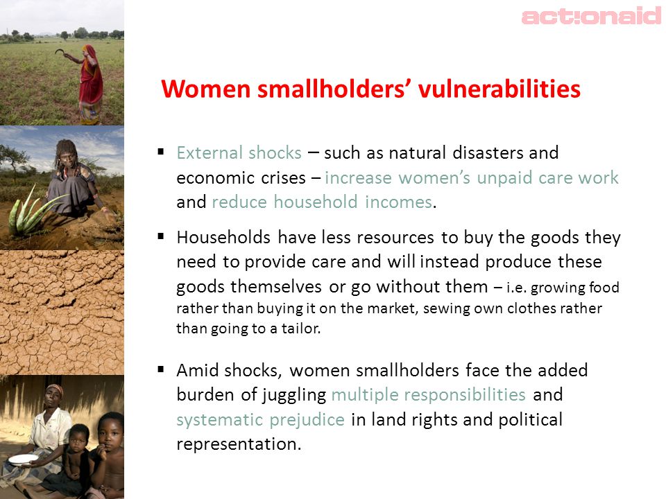  External shocks – such as natural disasters and economic crises – increase women’s unpaid care work and reduce household incomes.