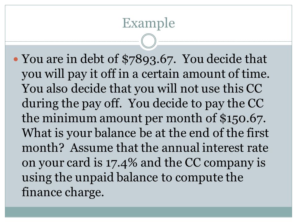 Example You are in debt of $