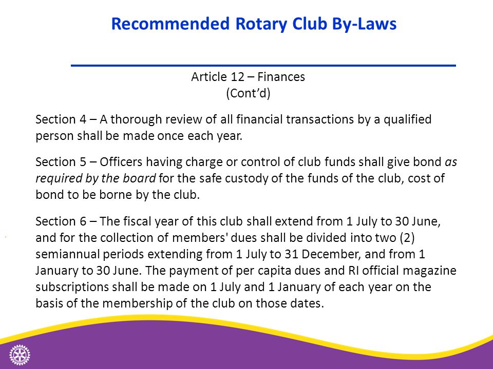 Article 12 – Finances (Cont’d) Section 4 – A thorough review of all financial transactions by a qualified person shall be made once each year.