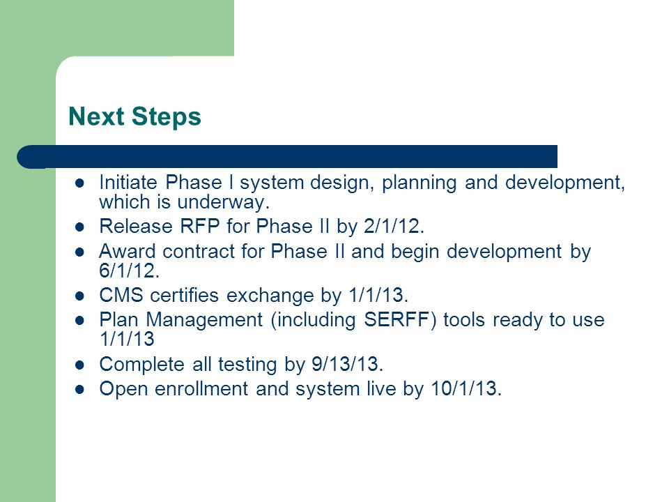 Next Steps Initiate Phase I system design, planning and development, which is underway.