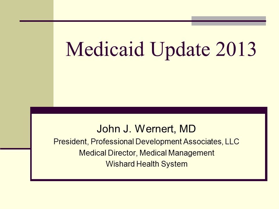 Medicaid Update 2013 John J.