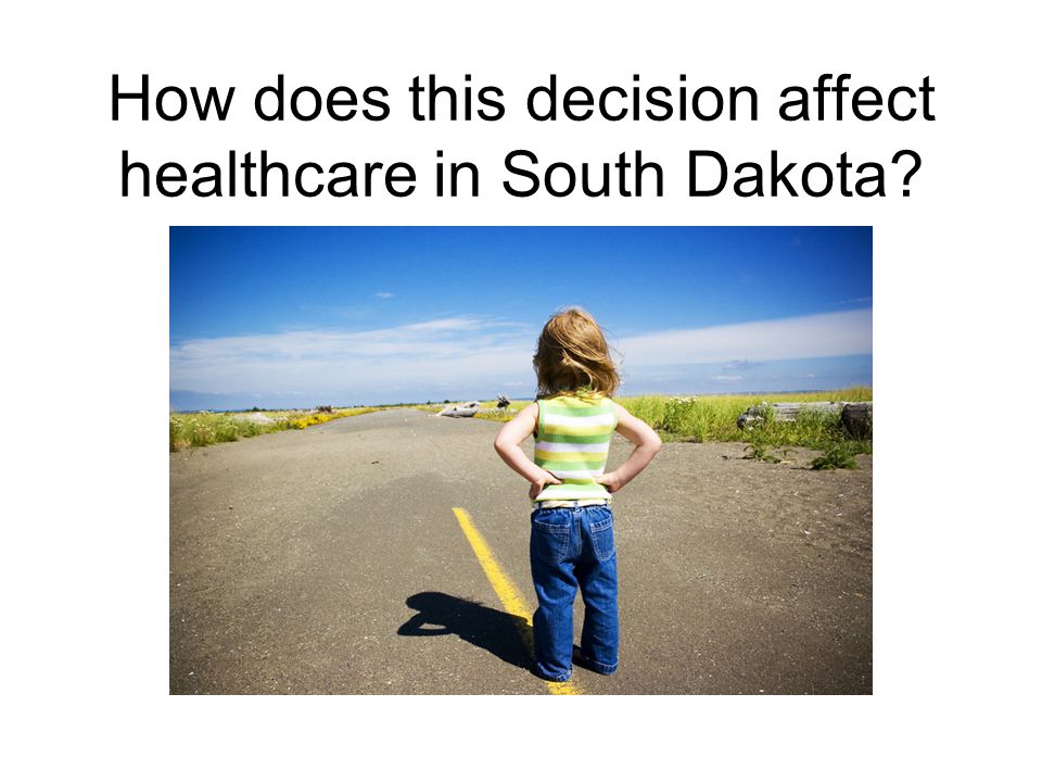 How does this decision affect healthcare in South Dakota