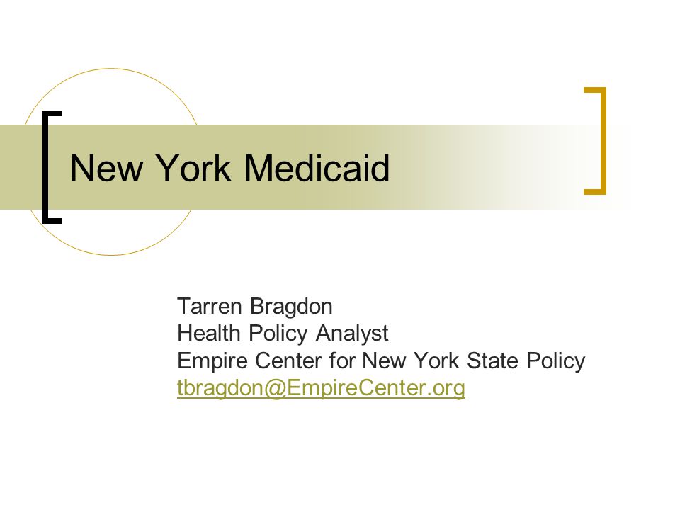 New York Medicaid Tarren Bragdon Health Policy Analyst Empire Center for New York State Policy
