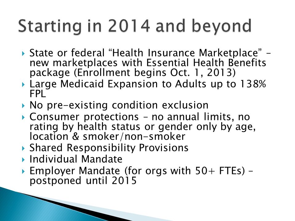  State or federal Health Insurance Marketplace – new marketplaces with Essential Health Benefits package (Enrollment begins Oct.