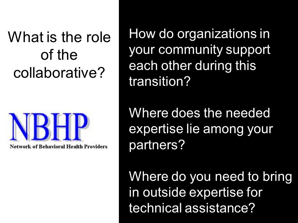 How do organizations in your community support each other during this transition.