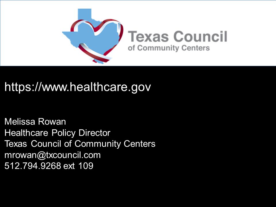 Melissa Rowan Healthcare Policy Director Texas Council of Community Centers ext 109