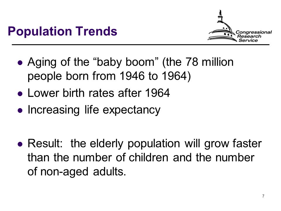 7 Population Trends Aging of the baby boom (the 78 million people born from 1946 to 1964) Lower birth rates after 1964 Increasing life expectancy Result: the elderly population will grow faster than the number of children and the number of non-aged adults.