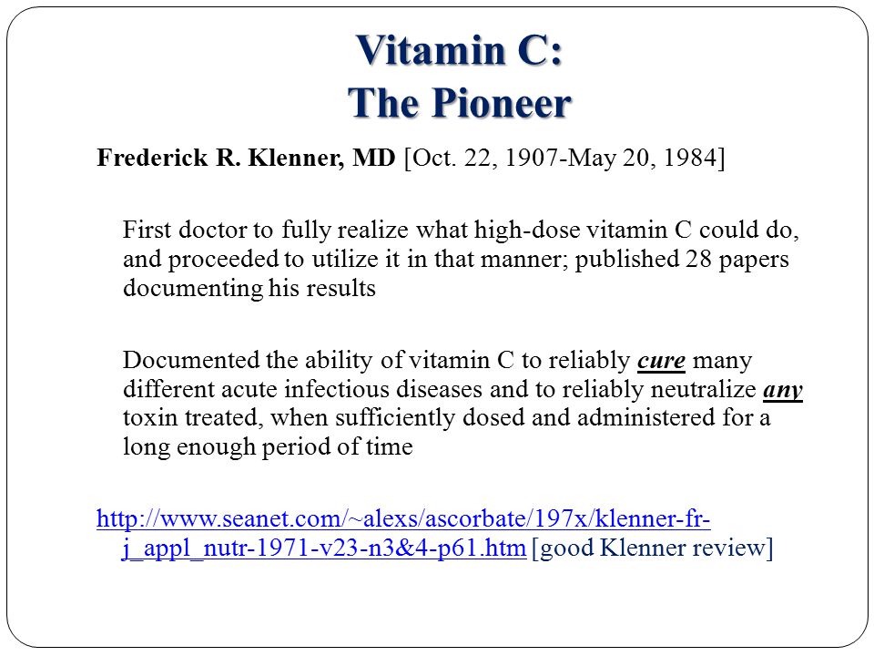 Vitamin C: The Pioneer Frederick R. Klenner, MD [Oct.