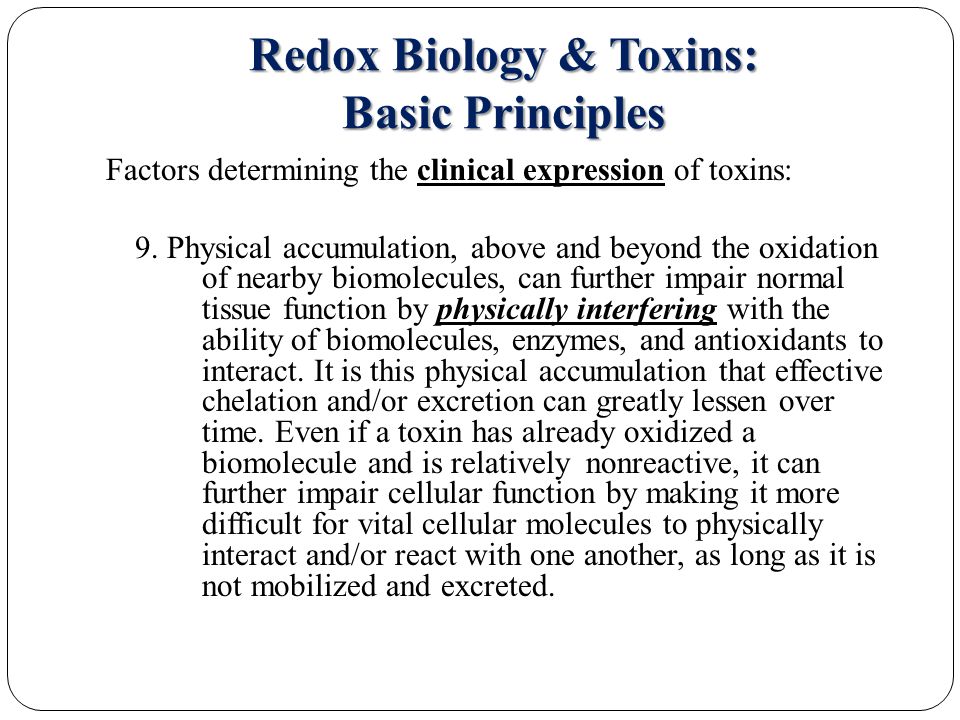 Redox Biology & Toxins: Basic Principles Factors determining the clinical expression of toxins: 9.