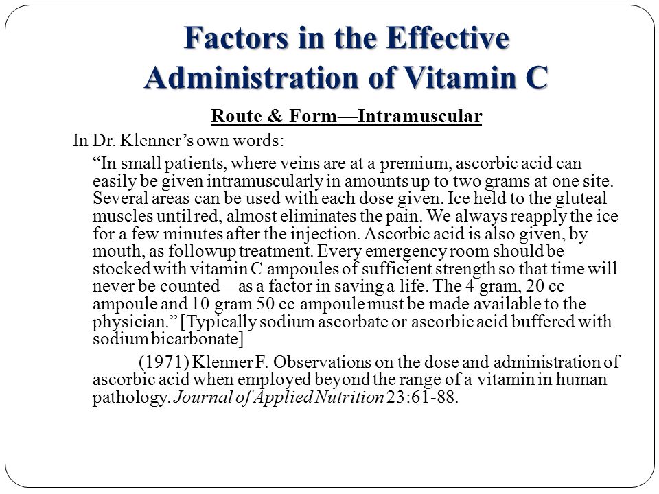 Factors in the Effective Administration of Vitamin C Route & Form—Intramuscular In Dr.