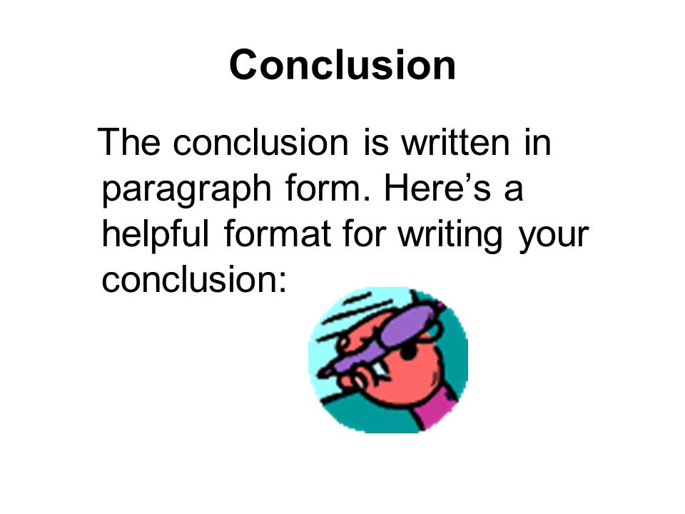Conclusion The conclusion is written in paragraph form.