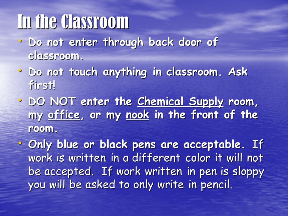 In the Classroom Do not enter through back door of classroom.