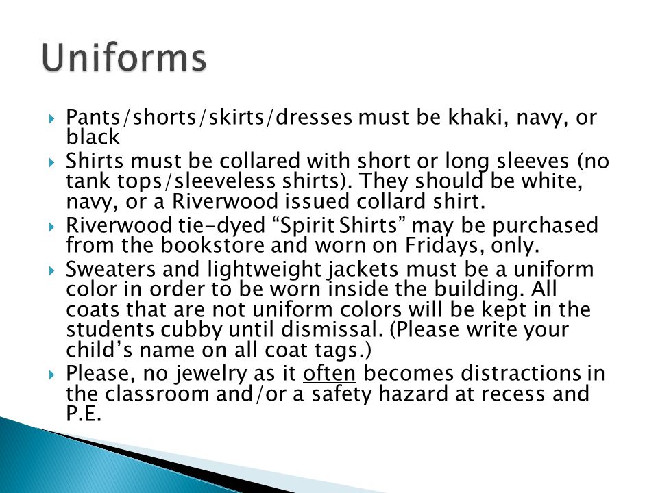  Pants/shorts/skirts/dresses must be khaki, navy, or black  Shirts must be collared with short or long sleeves (no tank tops/sleeveless shirts).