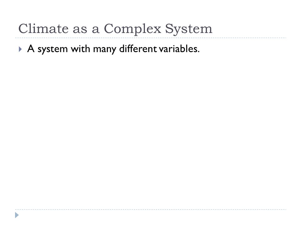  A system with many different variables.