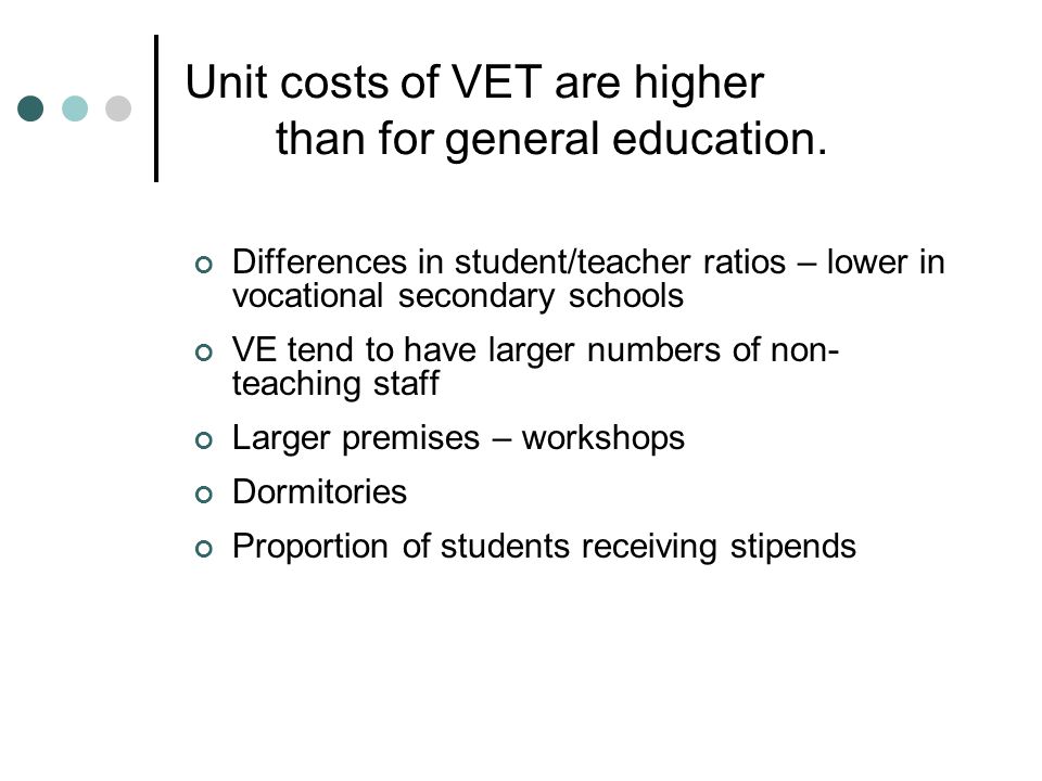 Unit costs of VET are higher than for general education.