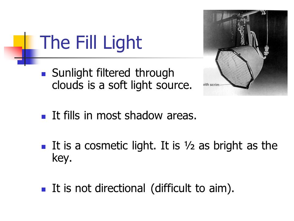 The Key Light Main light (key, sun light). Sun is a hard light source.