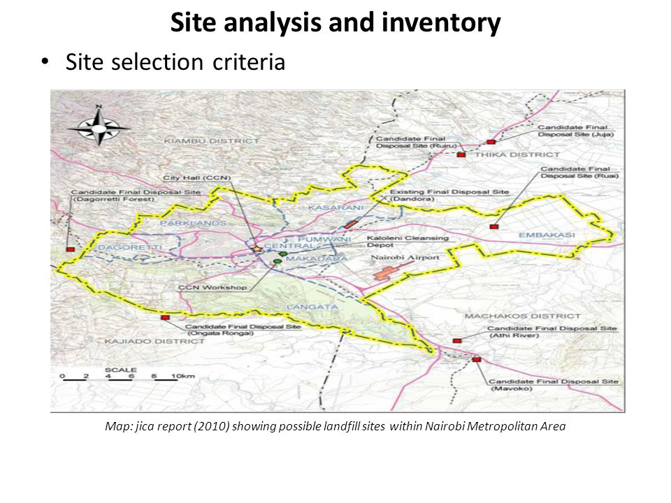 Site analysis and inventory Site selection criteria Map: jica report (2010) showing possible landfill sites within Nairobi Metropolitan Area