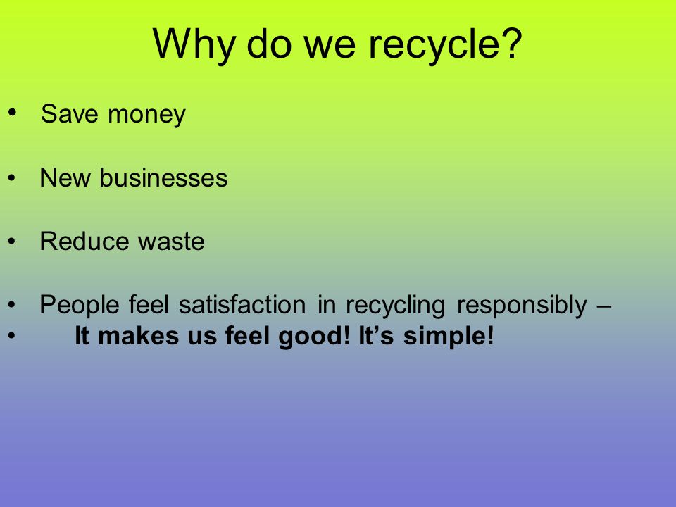 Why do we recycle.