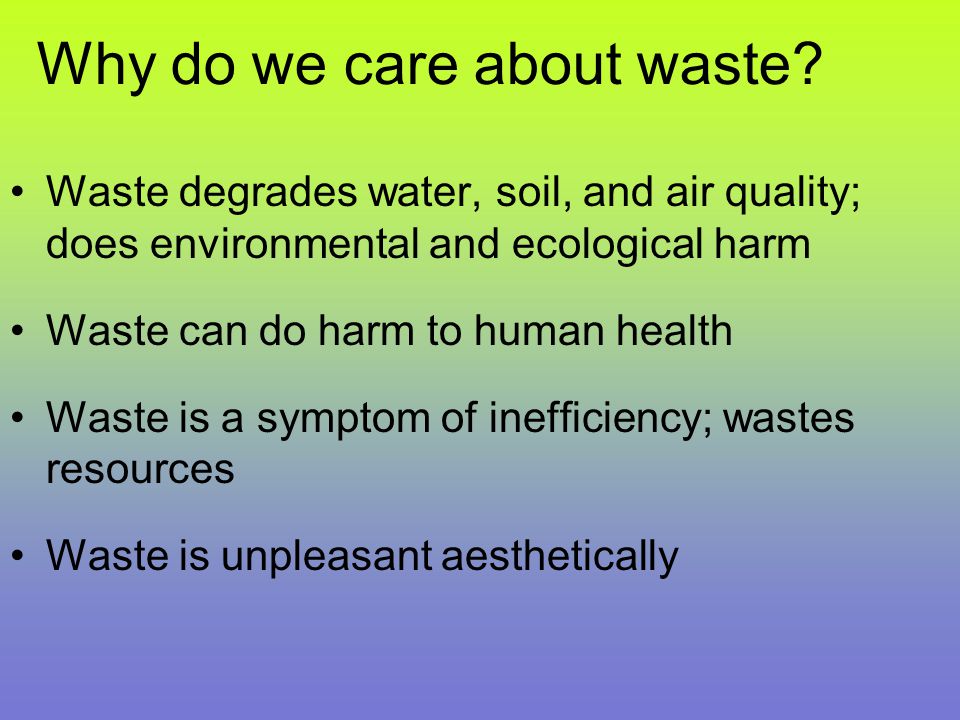 Why do we care about waste.