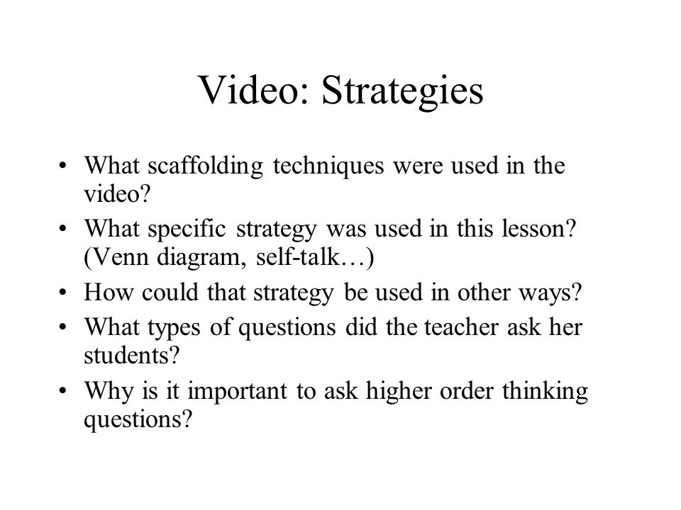 Video: Strategies What scaffolding techniques were used in the video.