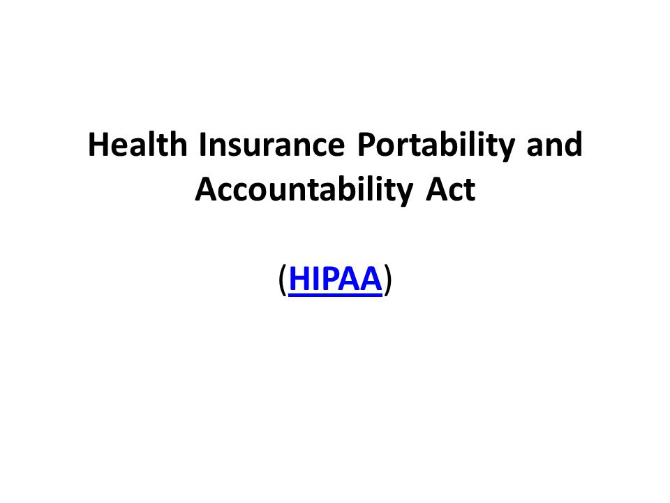 Health Insurance Portability and Accountability Act (HIPAA)HIPAA